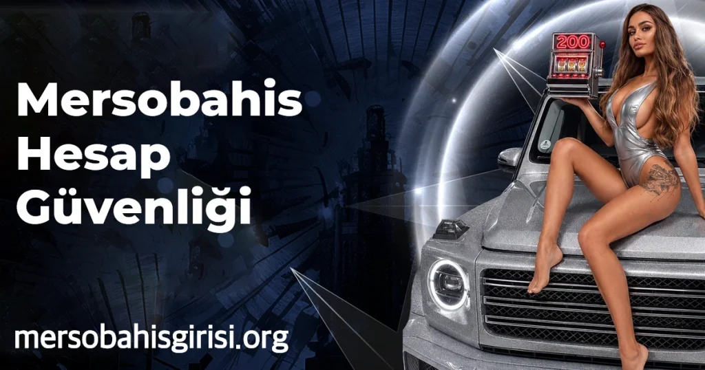 Mersobahis Hesap Güvenliği